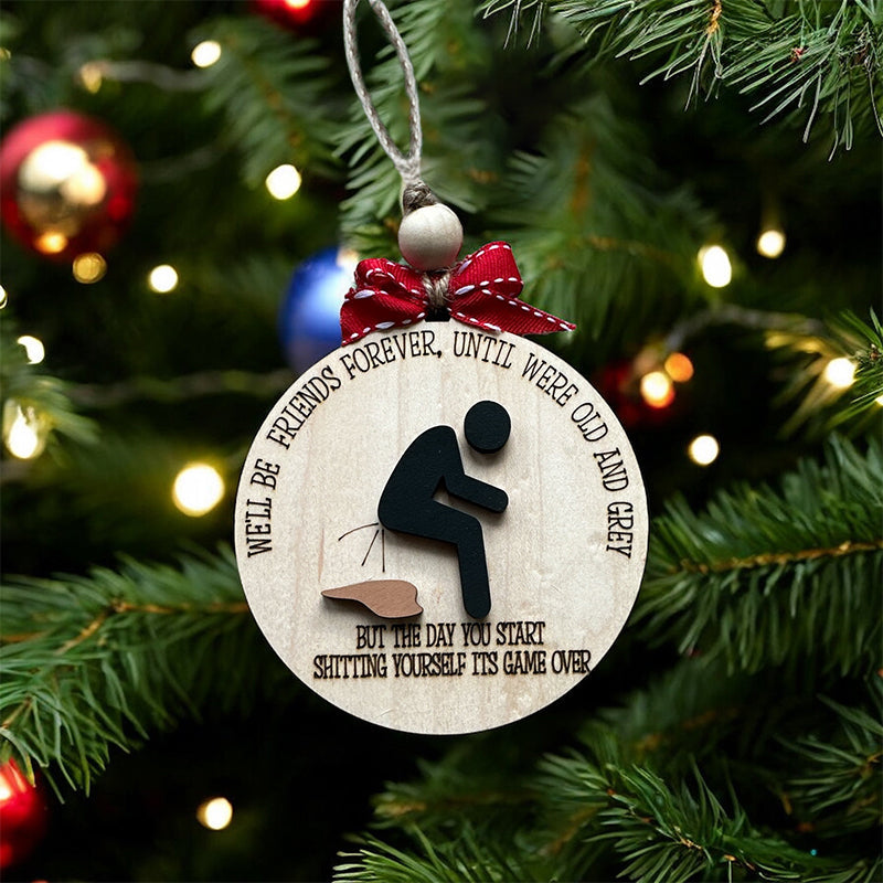 🤣We'll Be Forever Friend Funny Friend Christmas Ornament