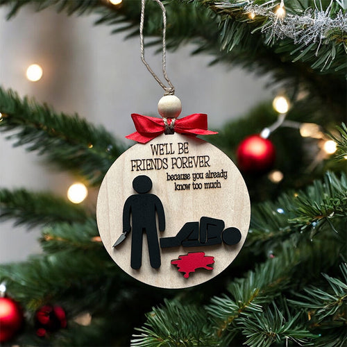 🤣We'll Be Forever Friend Funny Friend Christmas Ornament