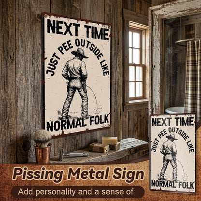 Hilarious Pissing Metal Sign
