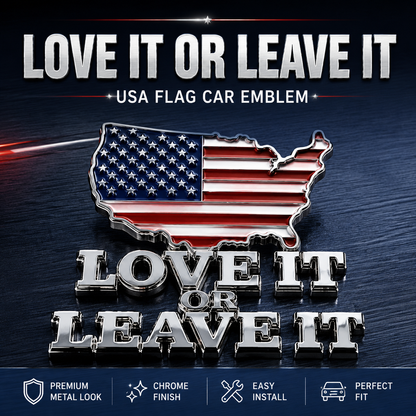 “LOVE IT OR LEAVE IT” USA Flag Emblem Car Badge