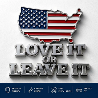 “LOVE IT OR LEAVE IT” USA Flag Emblem Car Badge