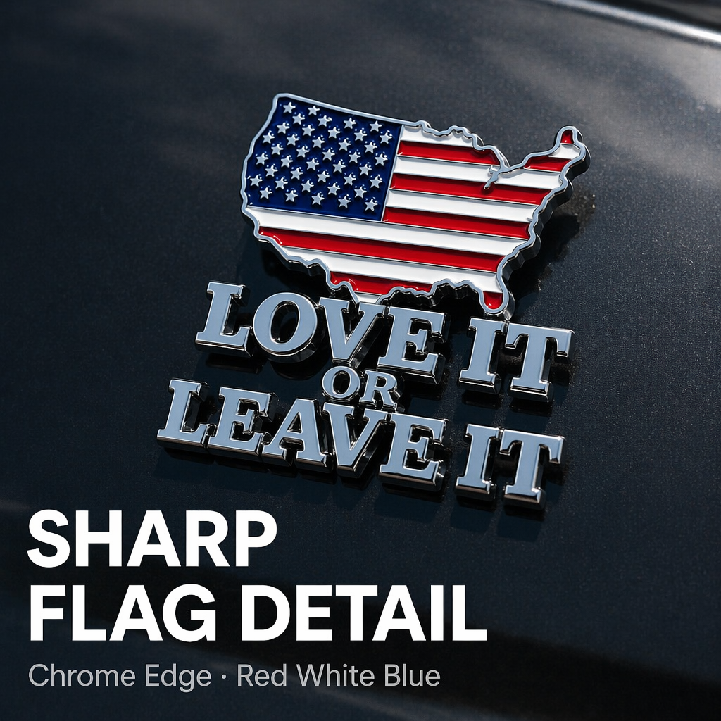 “LOVE IT OR LEAVE IT” USA Flag Emblem Car Badge