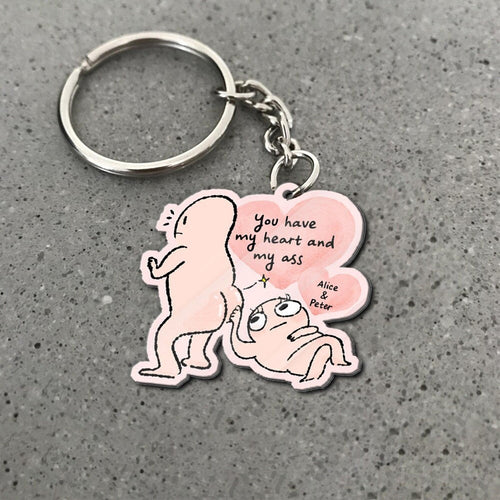 😍You Have My Heart & My Ass Keyring