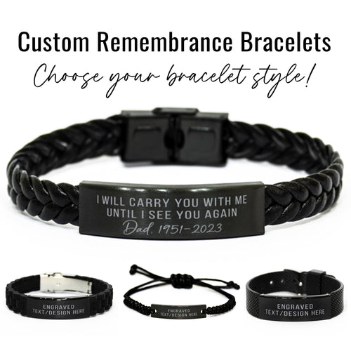 ❤"I Will Carry You With Me"- Personalized Engraved Memorial Bracelet