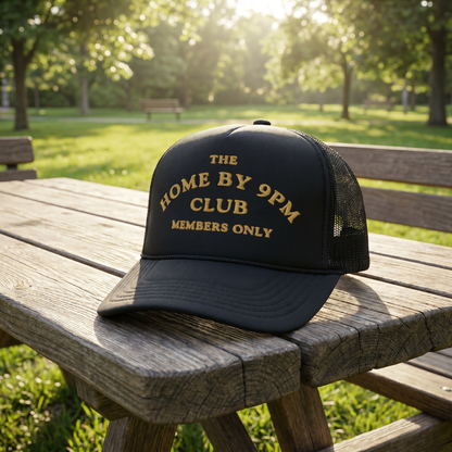 🧢 “THE HOME BY 9PM CLUB” Trucker Hat — Members Only Energy